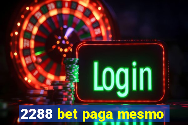 2288 bet paga mesmo